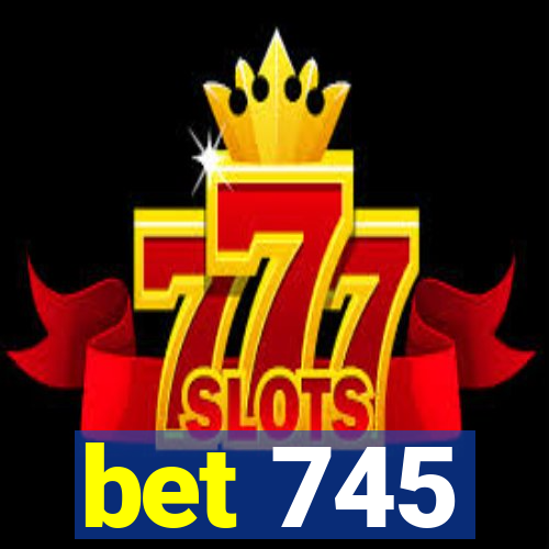 bet 745